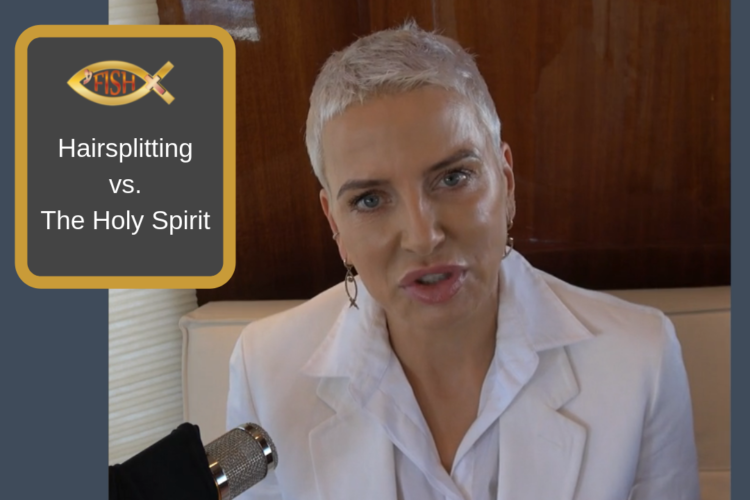 Hairsplitting vs the Holy Spirit