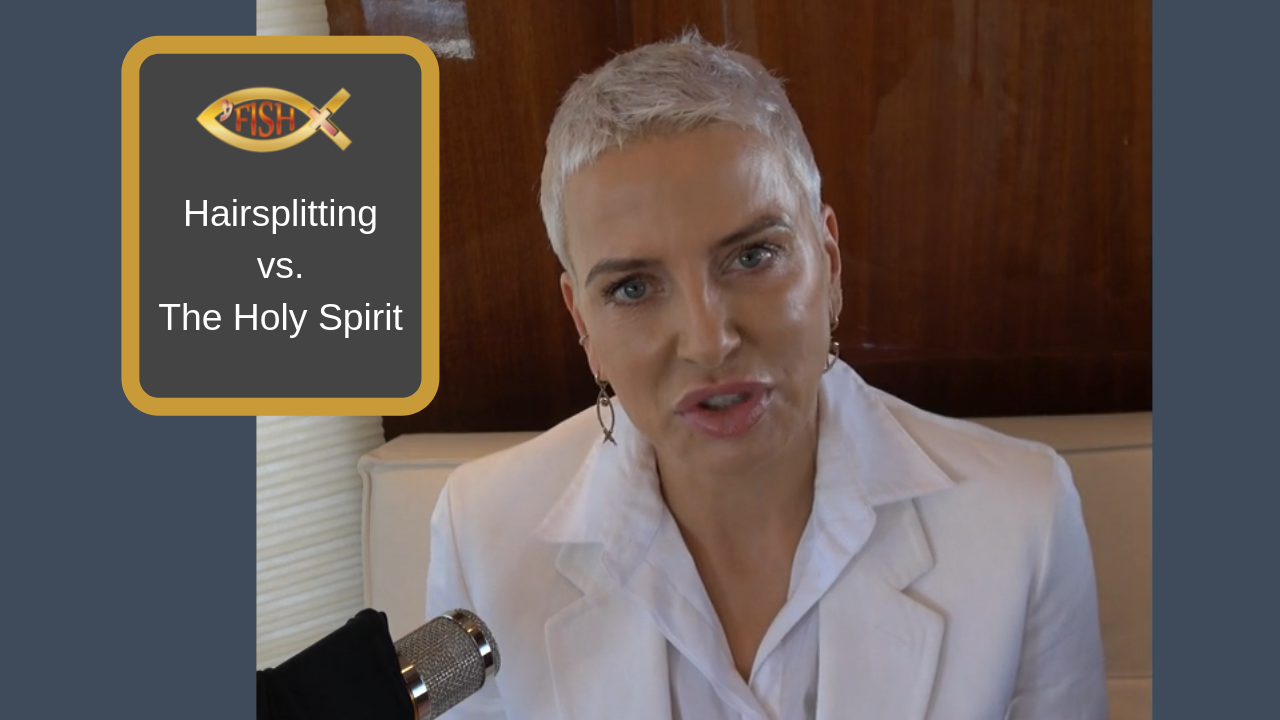 Hairsplitting vs the Holy Spirit